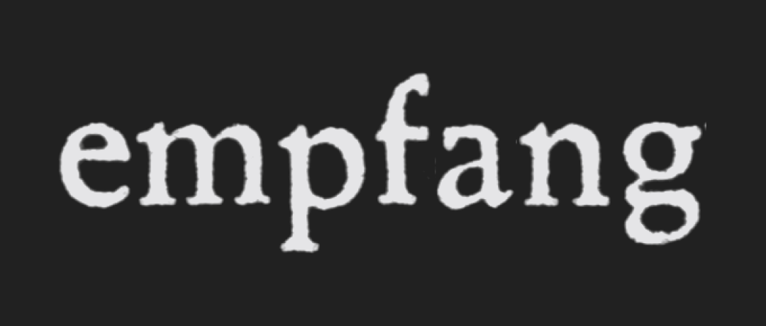 The word ‘empfang’ reproduced in a small optical size